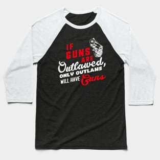 If guns are outlawed (white) Baseball T-Shirt